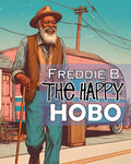 Freddie B. The Happy Hobo
