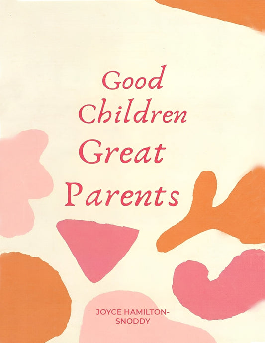 Good Children Great Parents