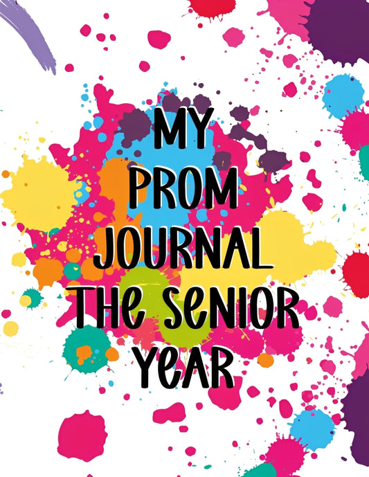 My Prom Journal The Senior Year